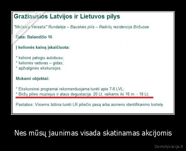 Nes mūsų jaunimas visada skatinamas akcijomis