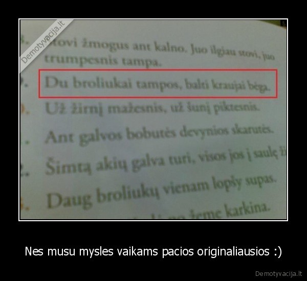 Nes musu mysles vaikams pacios originaliausios :)