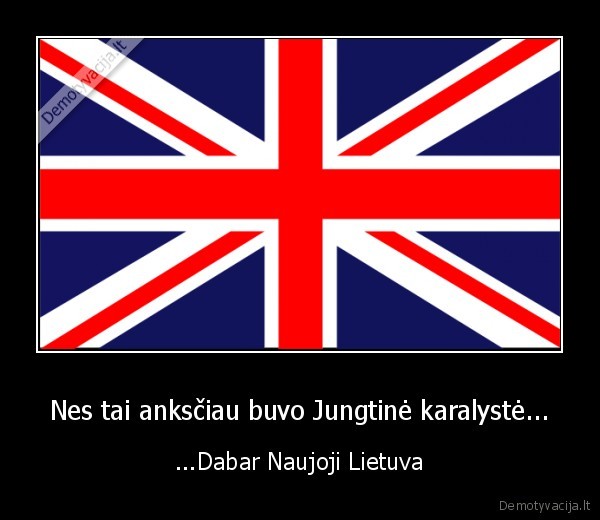 Nes tai anksčiau buvo Jungtinė karalystė...