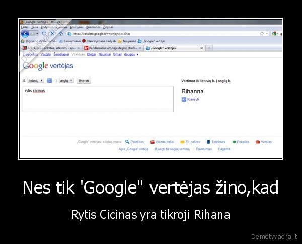 Nes tik 'Google" vertėjas žino,kad