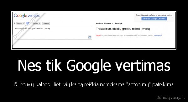ziauriu, google, vertejas, vercia, blogiau, uz, mano, proproproproseneli, durnas, daiktas