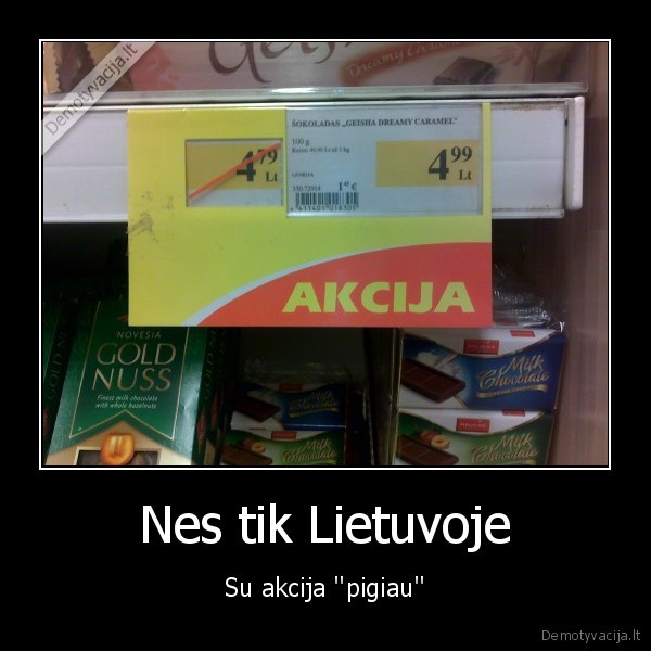 Nes tik Lietuvoje