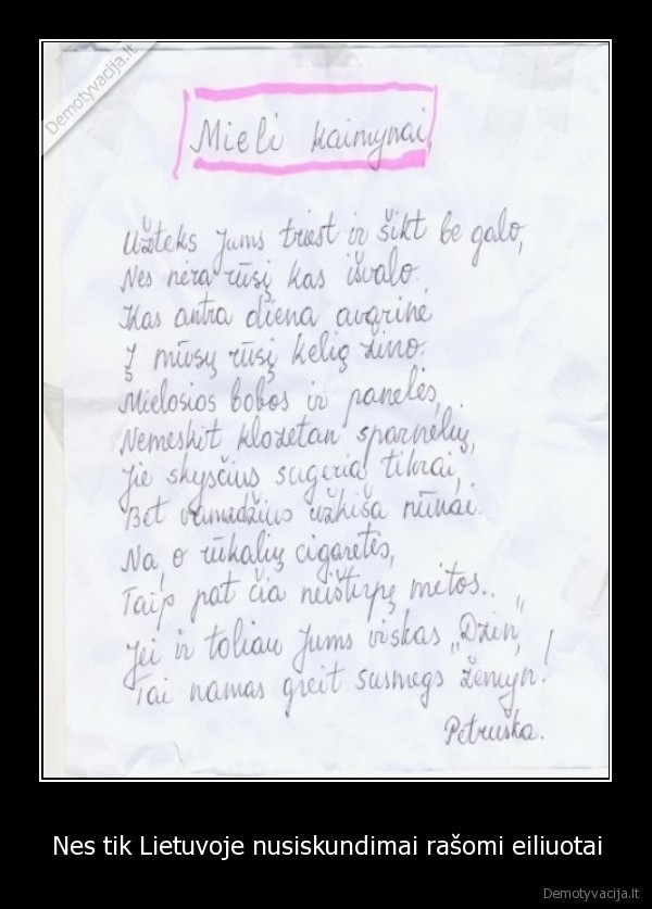 Nes tik Lietuvoje nusiskundimai rašomi eiliuotai