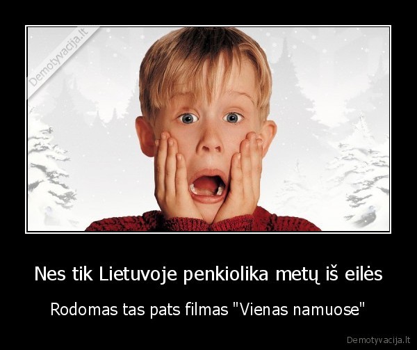 Nes tik Lietuvoje penkiolika metų iš eilės