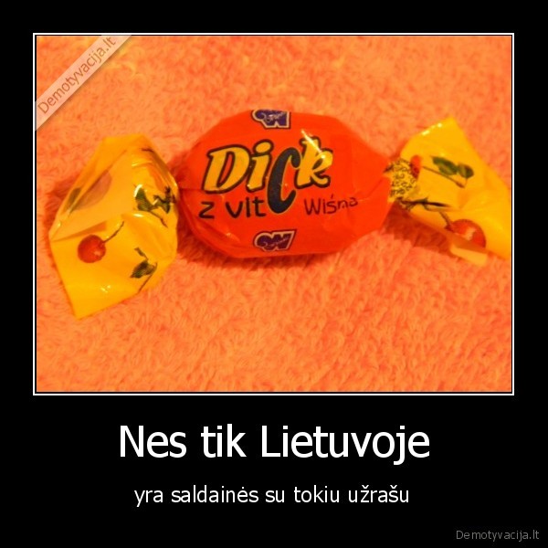 Nes tik Lietuvoje