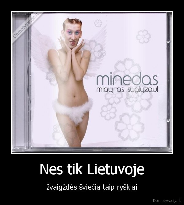 minedas, negali, nedainuoti