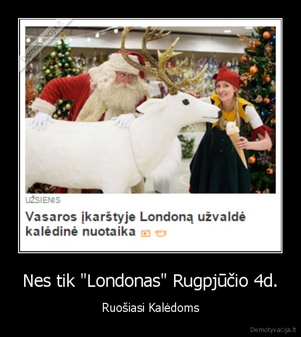 Nes tik &quot;Londonas&quot; Rugpjūčio 4d.