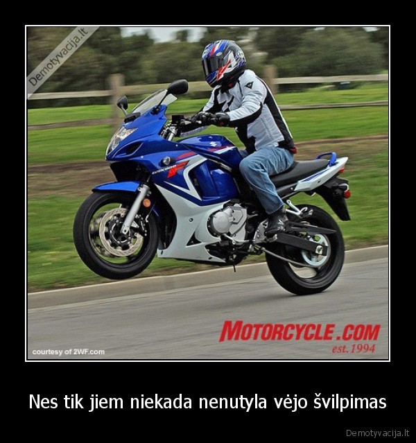 Nes tik jiem niekada nenutyla vėjo švilpimas