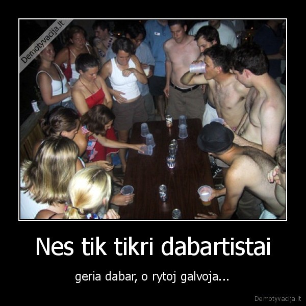 geriam, degtine,alu, vyna, ir, namine, niam, niammmm