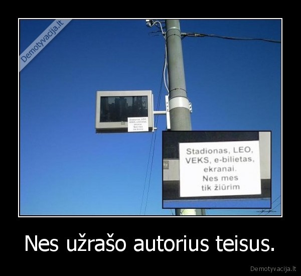 Nes užrašo autorius teisus.