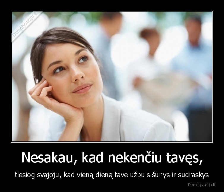 nekenciu,nelinkiu,nieko,blogo