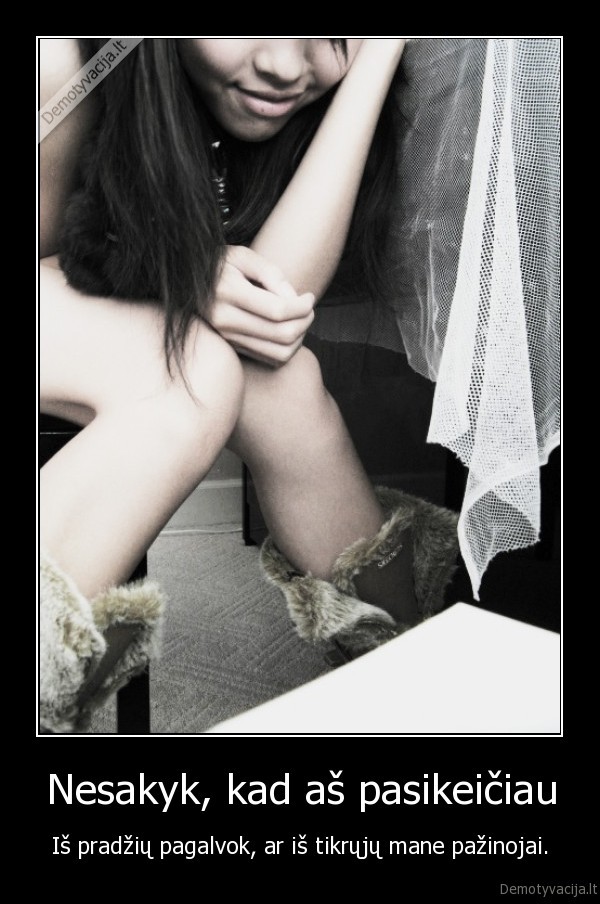 gyvenimas,pazinoti,pasikeisti