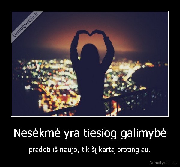 Nesėkmė yra tiesiog galimybė