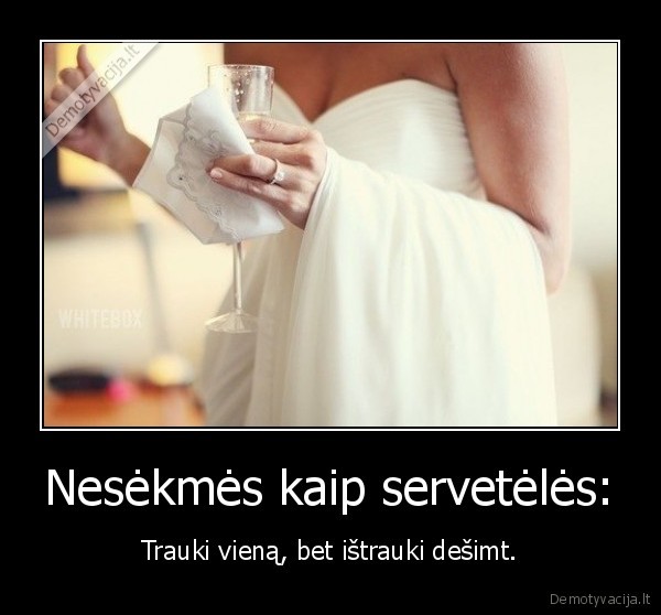 Nesėkmės kaip servetėlės: