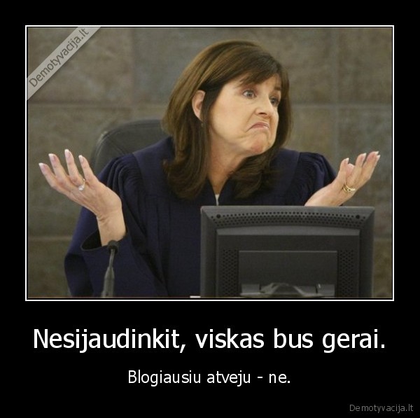 viskas, gerai,motyvacija