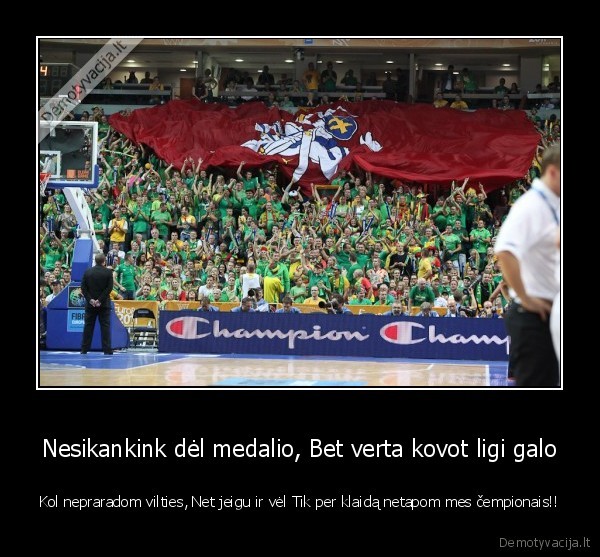 tik,per,klaida,netapom,mes,cempionais