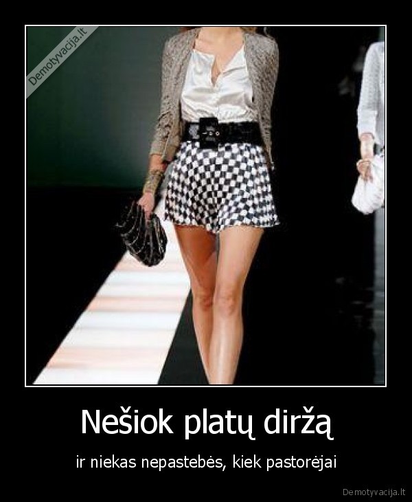 Nešiok platų diržą