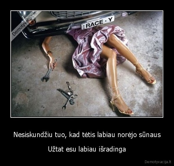 Nesiskundžiu tuo, kad tėtis labiau norėjo sūnaus