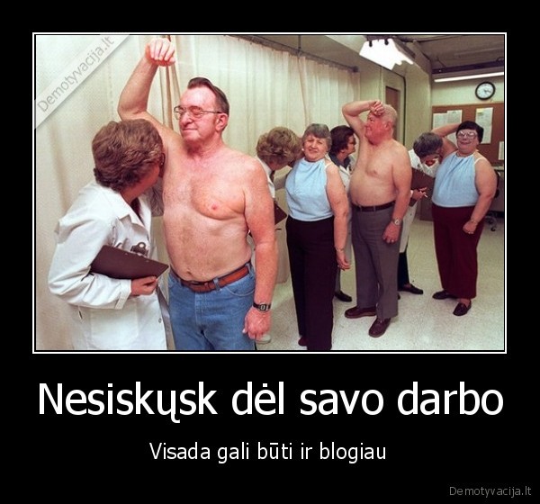 blogas, darbas,pazastu, uostymas