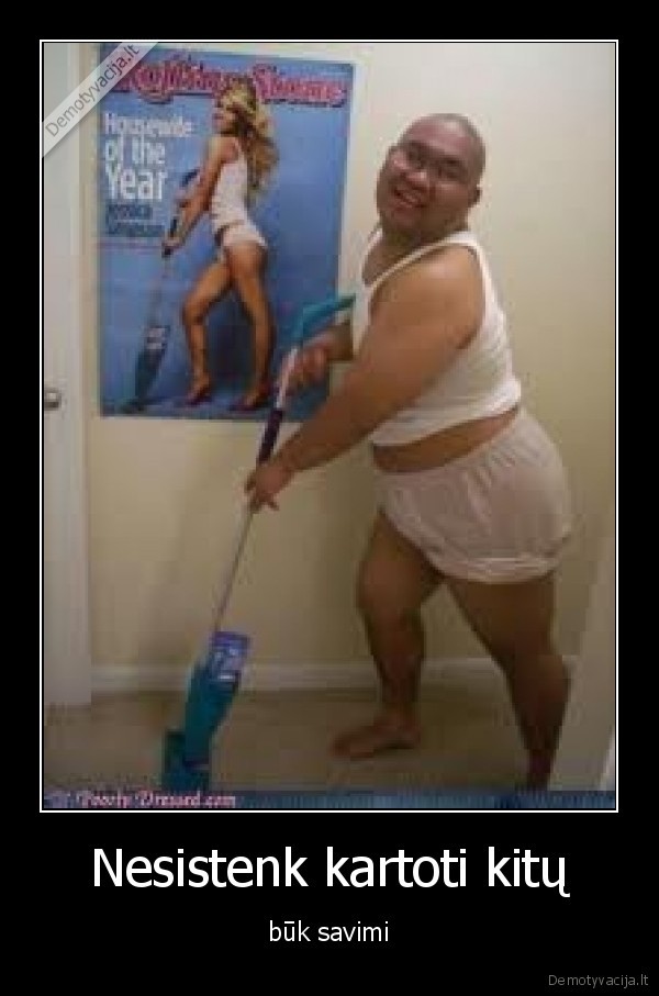 Nesistenk kartoti kitų