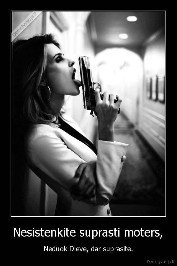 nesistenkite,suprasti,moters