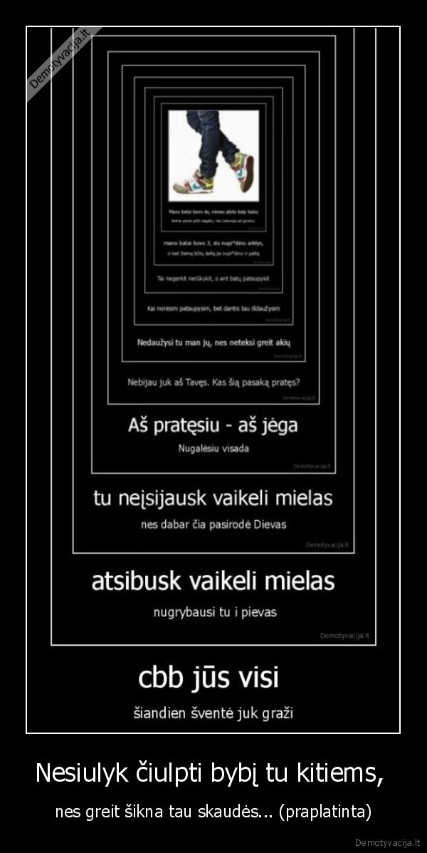 Nesiulyk čiulpti bybį tu kitiems, 