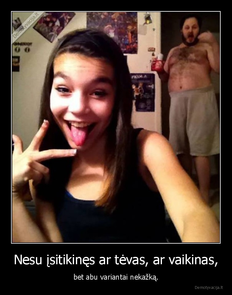 selfis,mergina,tevas,vaikinas,wtf