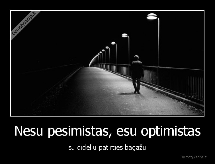 bagazas,patirties,pesimistas,optimistas
