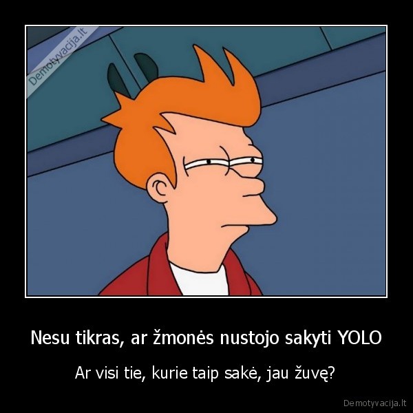 yolo,mirtis