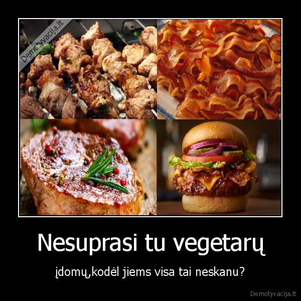 Nesuprasi tu vegetarų