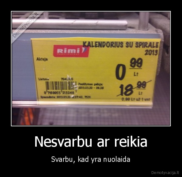 Nesvarbu ar reikia