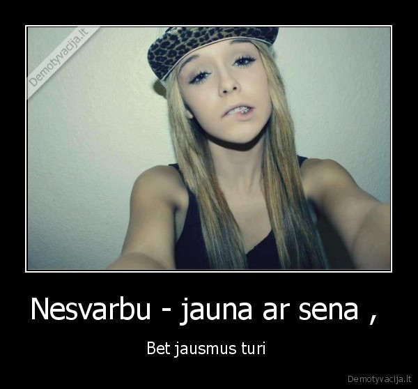 Nesvarbu - jauna ar sena , 