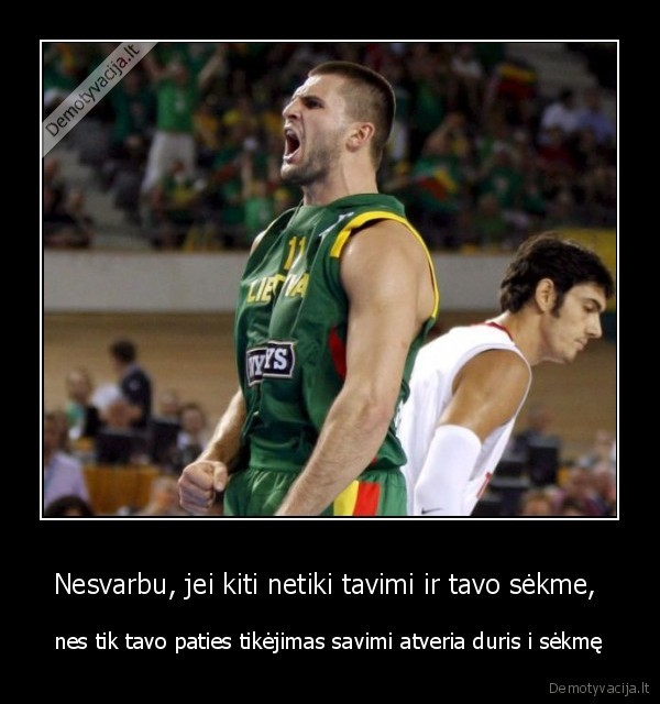 Nesvarbu, jei kiti netiki tavimi ir tavo sėkme, 