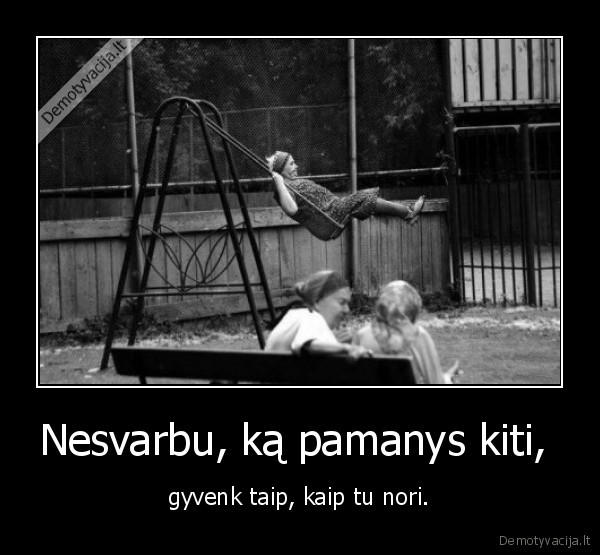 Nesvarbu, ką pamanys kiti, 