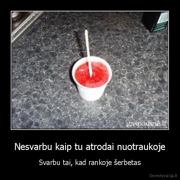 Nesvarbu kaip tu atrodai nuotraukoje