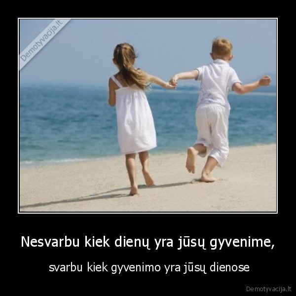 gyvenimas,laime,dienos