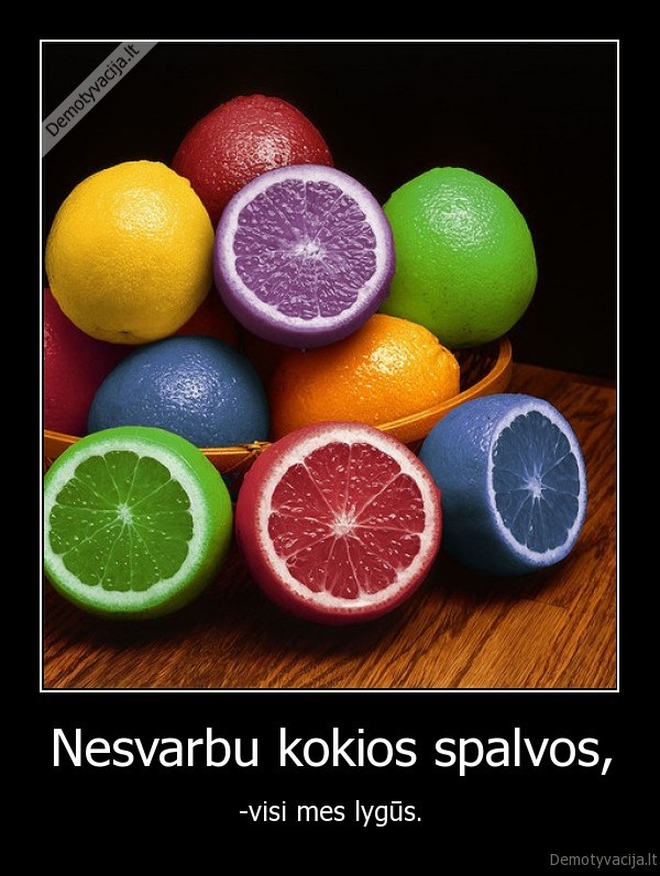 Nesvarbu kokios spalvos,