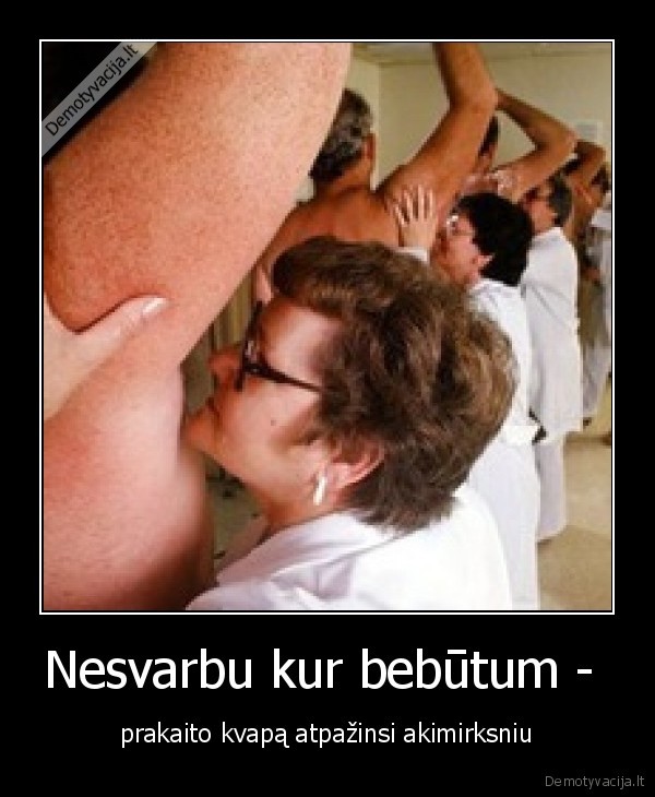 Nesvarbu kur bebūtum - 