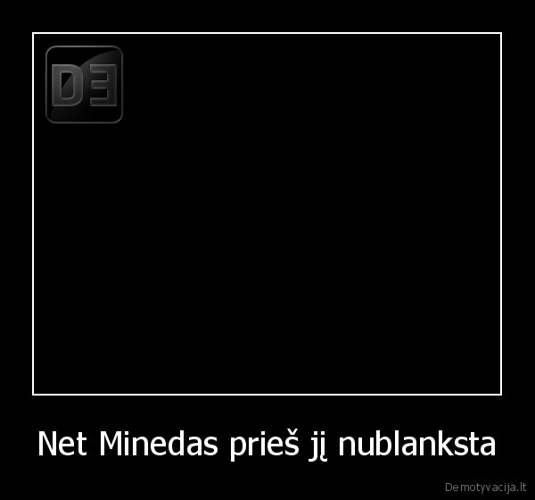 Net Minedas prieš jį nublanksta