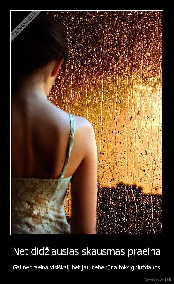 Net didžiausias skausmas praeina