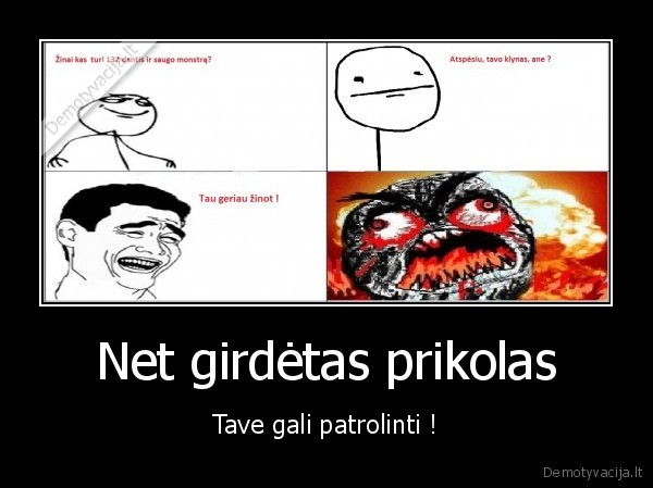 Net girdėtas prikolas