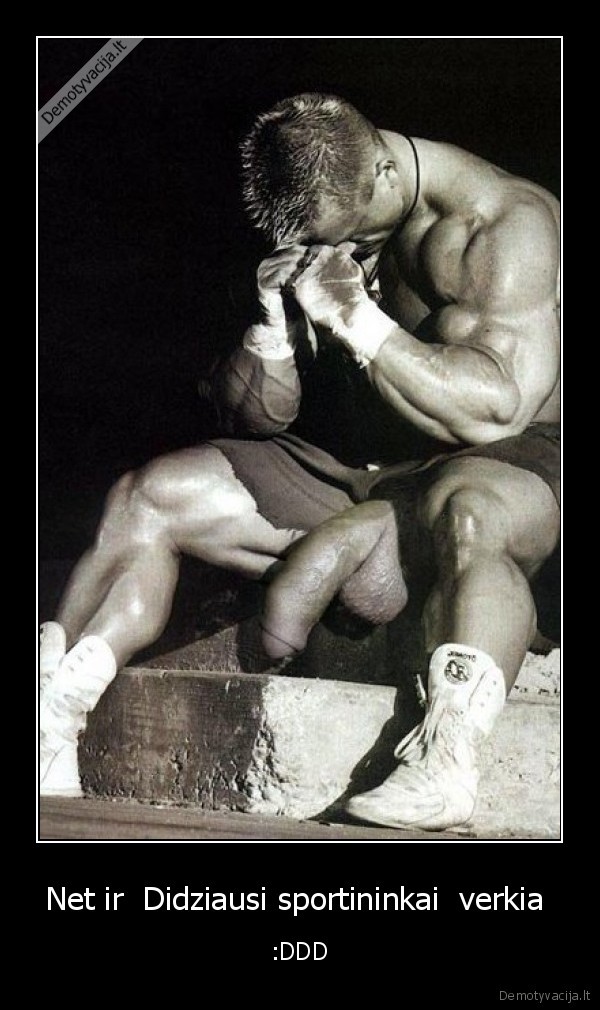 Net ir  Didziausi sportininkai  verkia 