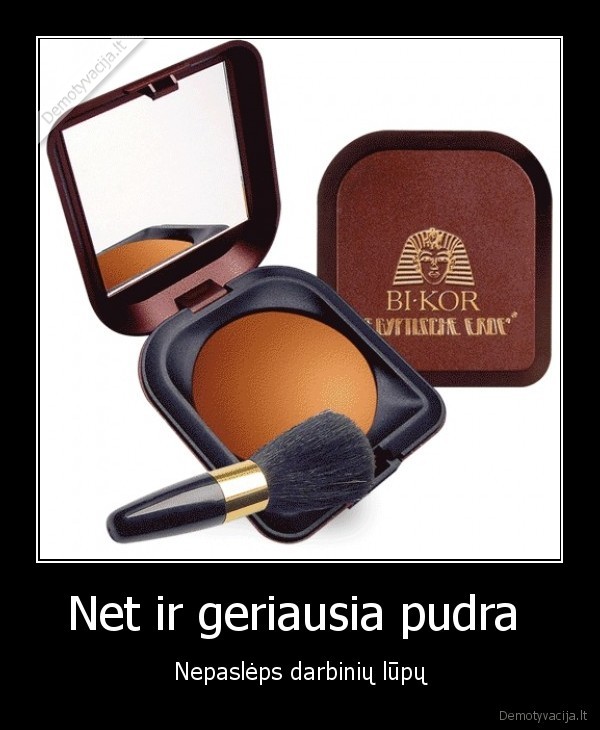 pudra, nepasleps, lupos, darbines, blondines, merginos, spaklius