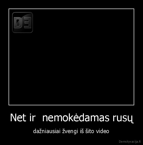 Net ir  nemokėdamas rusų