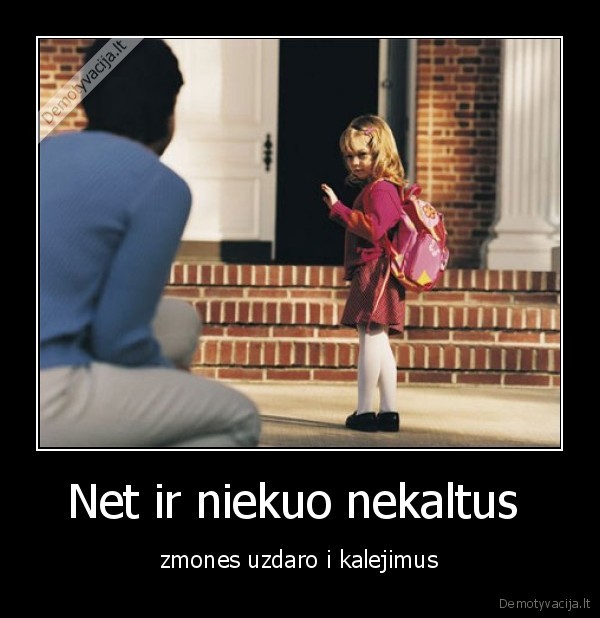 Net ir niekuo nekaltus 