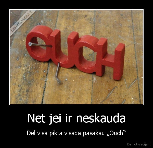 ouch, skausmas