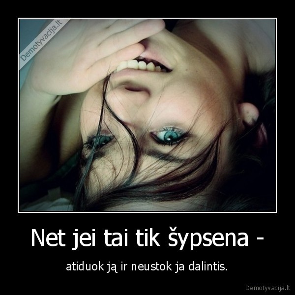 Net jei tai tik šypsena -