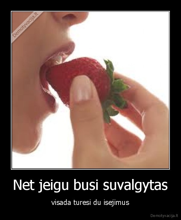 Net jeigu busi suvalgytas