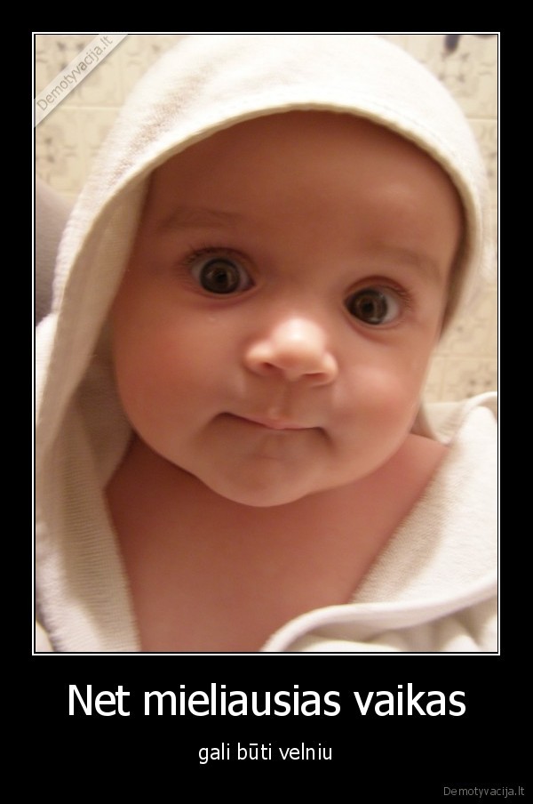 Net mieliausias vaikas