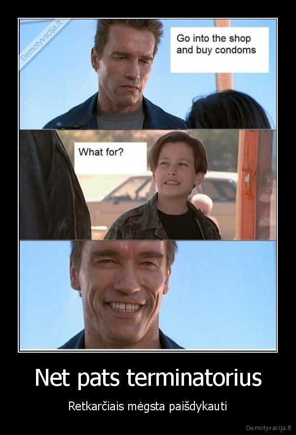 terminatorius,sargis,salmas,linksmybes